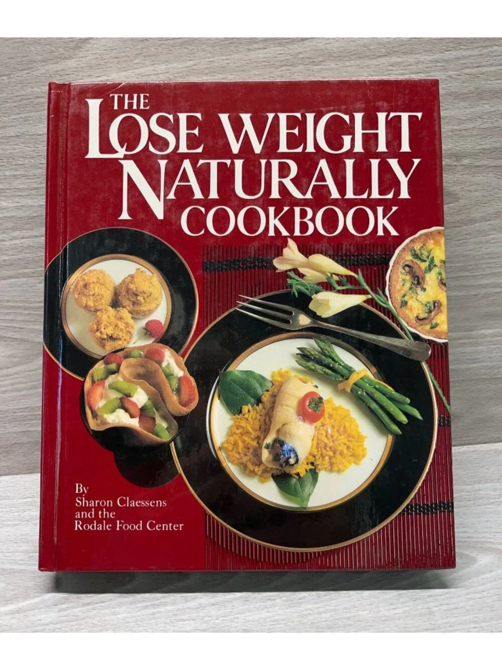 The Lose Weight Naturally Cookbook By Sharon Claessens HC 1985 Healthy Recipes